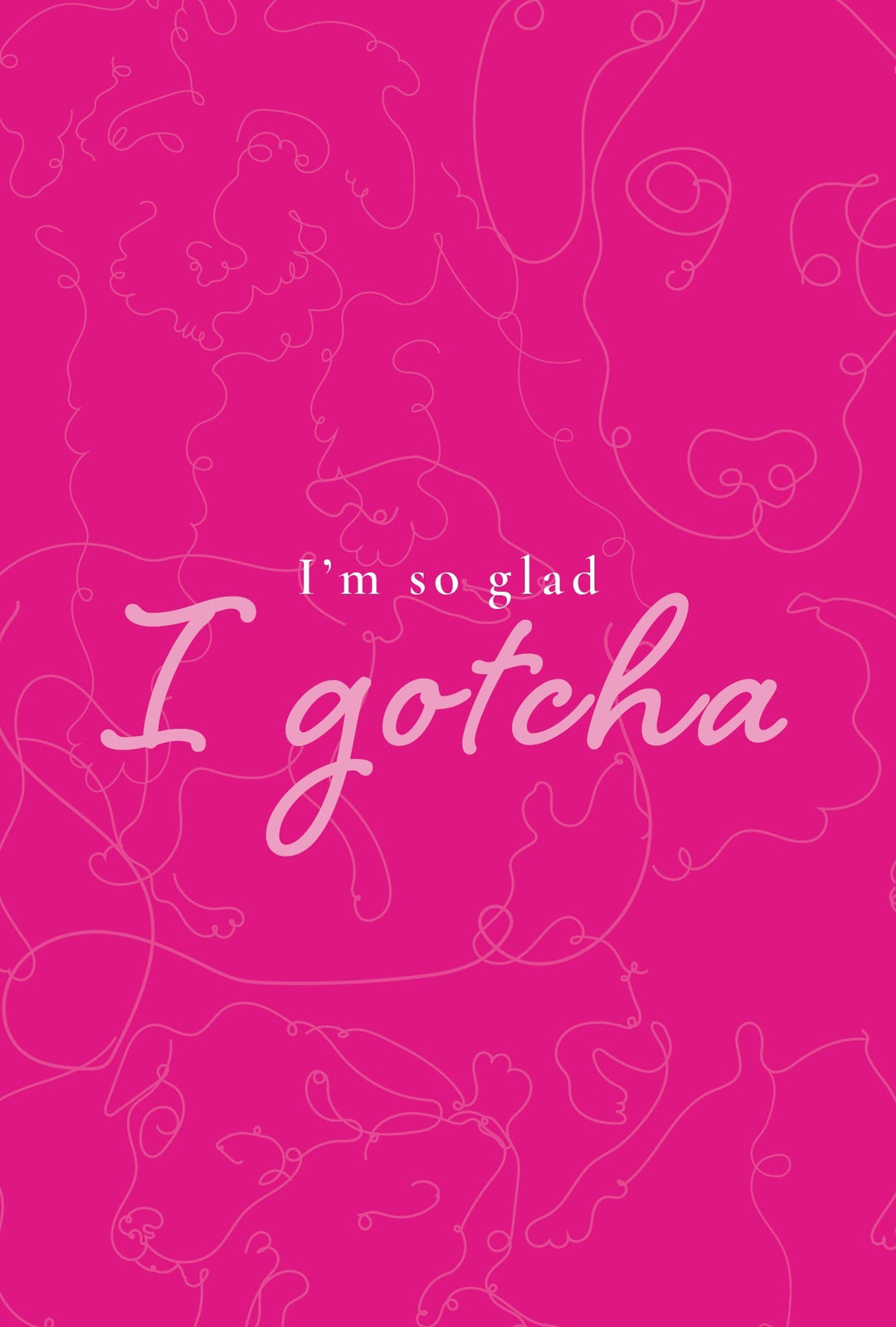 Gotcha Greeting Card Dog Line Art - New Promo Gift w/ Pur