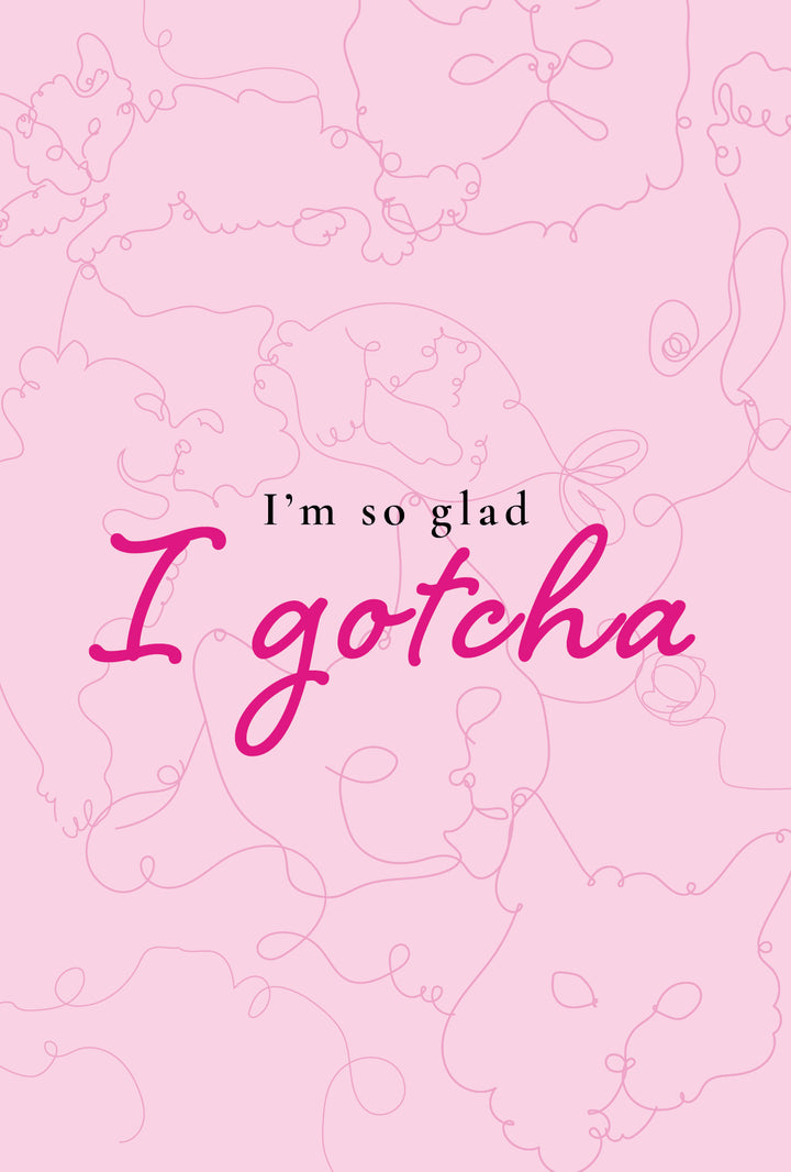 Greeting card with a light pink background and the text 'I'm so glad I gotcha' in bold pink letters, surrounded by a pattern of cat lines.